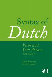 Syntax of Dutch : Verbs and Verb Phrases. Volume 3