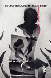 The Cultural Life of James Bond : Specters Of 007