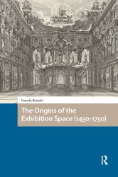The Origins of the Exhibition Space (1450-1750)