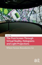 The Post-Screen Through Virtual Reality, Holograms and Light Projections : Where Screen Boundaries Lie