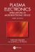 Plasma Electronics : Applications in Microelectronic Device Fabrication