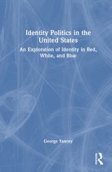Identity Politics in the United States : An Exploration of Identity in Red, White, and Blue