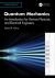 Quantum Mechanics : An Introduction for Devices Physicists and Electrical Engineers