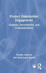Project Stakeholder Engagement : Analysis, Involvement, and Communication