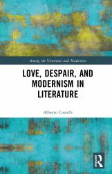Love, Despair, and Modernism in Literature