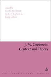 J. M. Coetzee in Context and Theory