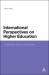 International Perspectives on Higher Education : Challenging Values and Practice