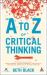 An a to Z of Critical Thinking