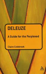 Deleuze: A Guide for the Perplexed