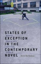 States of Exception in the Contemporary Novel : Martel, Eugenides, Coetzee, Sebald