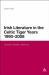 Irish Literature in the Celtic Tiger Years 1990 To 2008 : Gender, Bodies, Memory