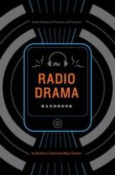 The Radio Drama Handbook : Audio Drama in Context and Practice