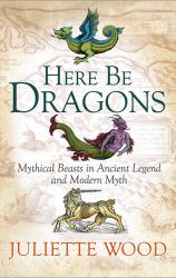 Fantastic Creatures in Mythology and Folklore : From Medieval Times to the Present Day