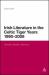 Irish Literature in the Celtic Tiger Years 1990 To 2008 : Gender, Bodies, Memory