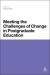 Meeting the Challenges of Change in Postgraduate Education