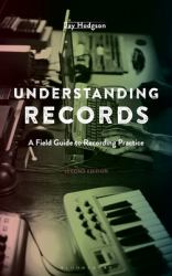 Understanding Records : A Field Guide to Recording Practice