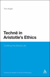 Techne in Aristotle's Ethics : Crafting the Moral Life