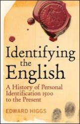 Identifying the English : A History of Personal Identification 1500 to the Present