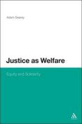 Justice As Welfare : Equity and Solidarity