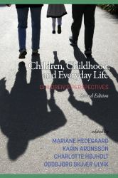 Children, Childhood, and Everyday Life : Children's Perspectives