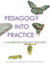 Pedagogy into Practice : A Handbook for New Teachers
