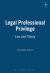 Legal Professional Privilege : Law and Theory