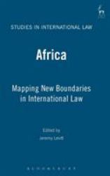 Africa : Mapping New Boundaries in International Law