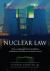 Nuclear Law : The Law Applying to Nuclear Installations and Radioactive Substances in Its Historic Context