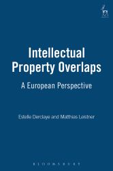 Intellectual Property Overlaps : A European Perspective