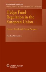 Hedge Fund Regulation in the European Union : Current Trends and Future Prospe