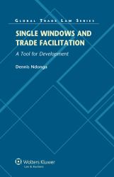 Single Windows and Trade Facilitation : A Tool for Development