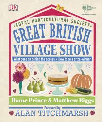 RHS Great British Village Show : Discover What Goes on Behind the Scenes