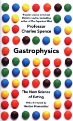 Gastrophysics : The Science of Dining