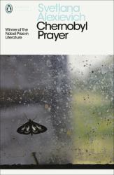 Modern Classics: Chernobyl Prayer : A Chronicle of the Future