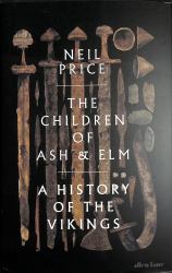 The Children of Ash and Elm : A History of the Vikings