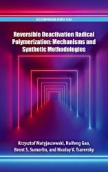 Reversible Deactivation Radical Polymerization : Mechanisms and Synthetic Methodologies