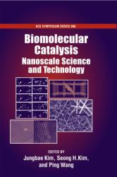 Biomolecular Catalysis : Nanoscale Science and Technology