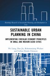 Sustainable Urban Planning in China : Implementing Circular Economy Principles in Small and Medium-Sized Cities