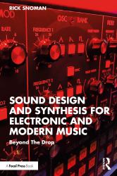 Sound Design and Synthesis for Electronic and Modern Music : Beyond the Drop