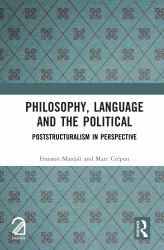 Philosophy, Language and the Political : Poststructuralism in Perspective
