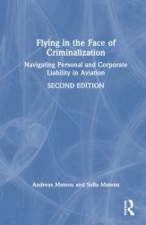 Flying in the Face of Criminalization : Navigating Personal and Corporate Liability in Aviation
