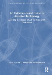 An Evidence-Based Guide to Assistive Technology : Meeting the Needs of All Students with Disabilities