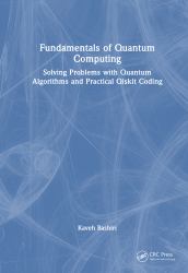 Fundamentals of Quantum Computing : Solving Problems with Quantum Algorithms and Practical Qiskit Coding