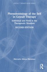 Phenomenology of the Self in Gestalt Therapy : Individual and Field in the Therapeutic Situation