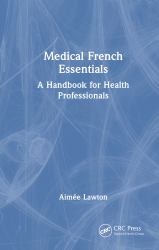 Medical French Essentials : A Handbook for Health Professionals