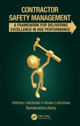 Contractor Safety Management : A Framework for Delivering Excellence in HSE Performance