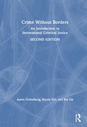 Crime Without Borders : An Introduction to International Criminal Justice
