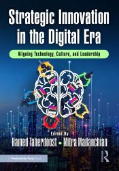 Strategic Innovation in the Digital Era : Aligning Technology, Culture, and Leadership