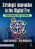 Strategic Innovation in the Digital Era : Aligning Technology, Culture, and Leadership
