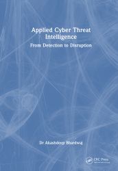 Applied Cyber Threat Intelligence : From Detection to Disruption